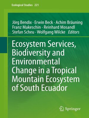 cover image of Ecosystem Services, Biodiversity and Environmental Change in a Tropical Mountain Ecosystem of South Ecuador